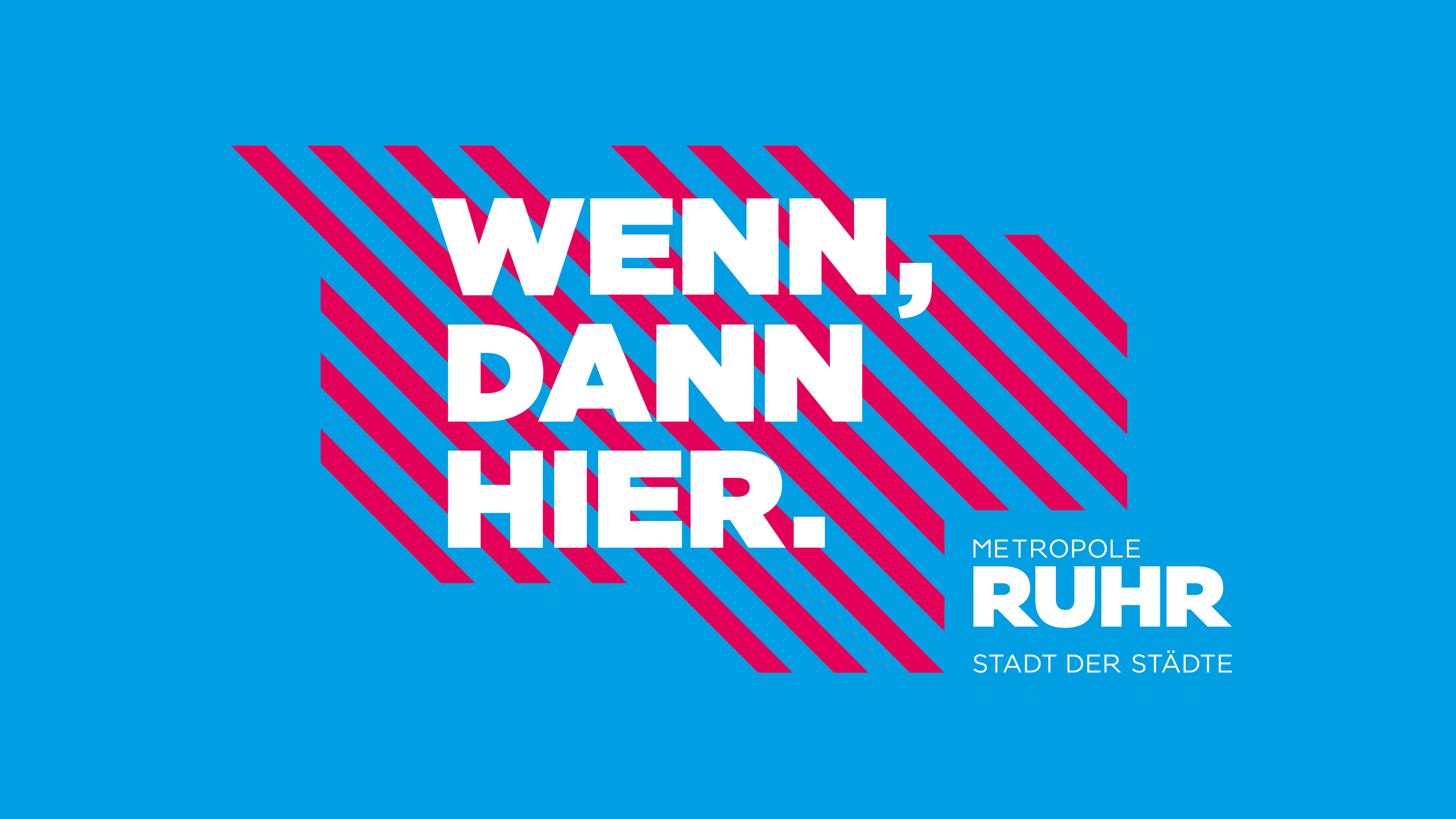 Keyvisual "Wenn, dann hier." zur Standortmarketing-Kampagne "Stadt der Städte", 2020.